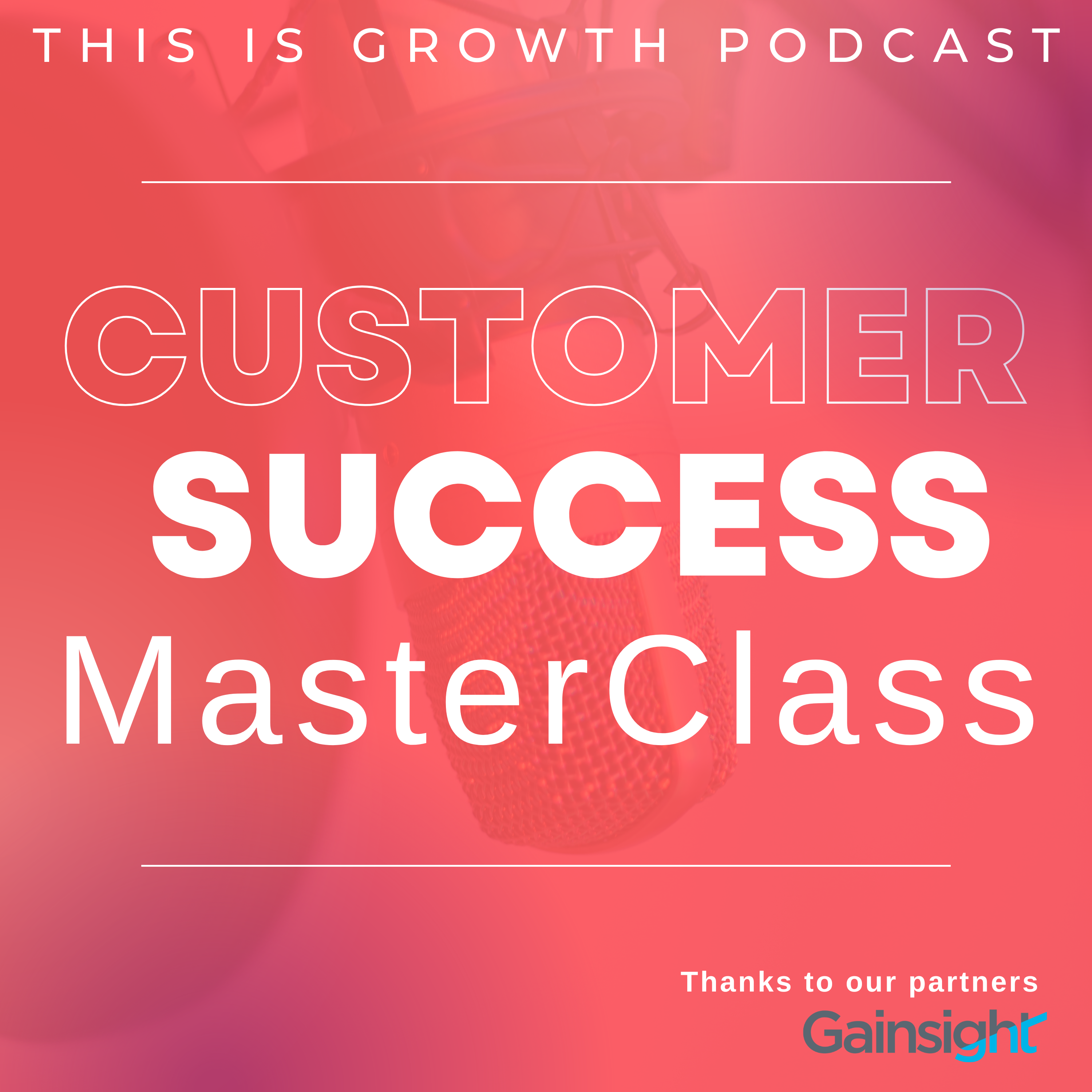 this is growth podcast CUSTOMER SUCCESS (1)-1