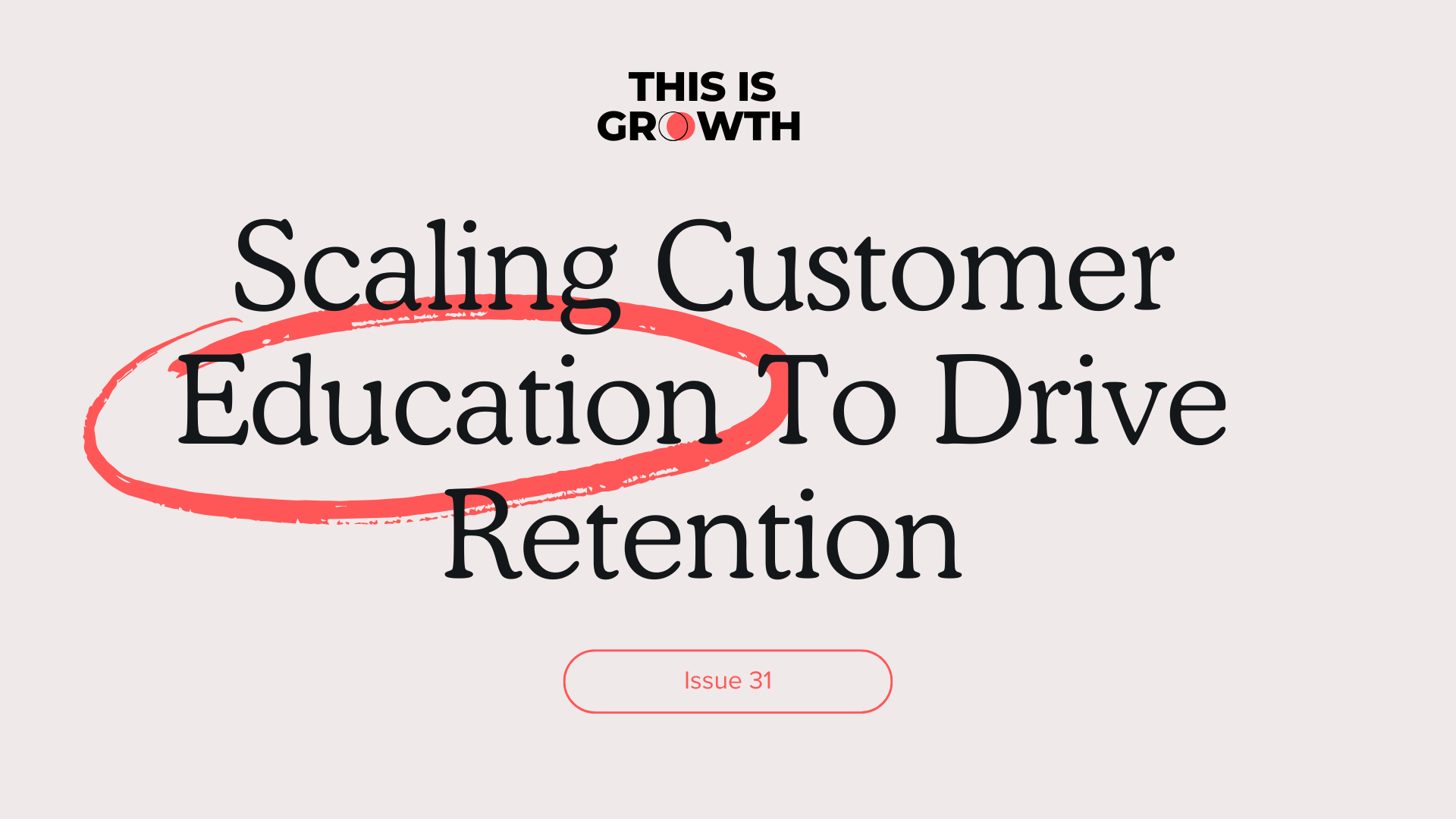 Customer Education to Drive Retention