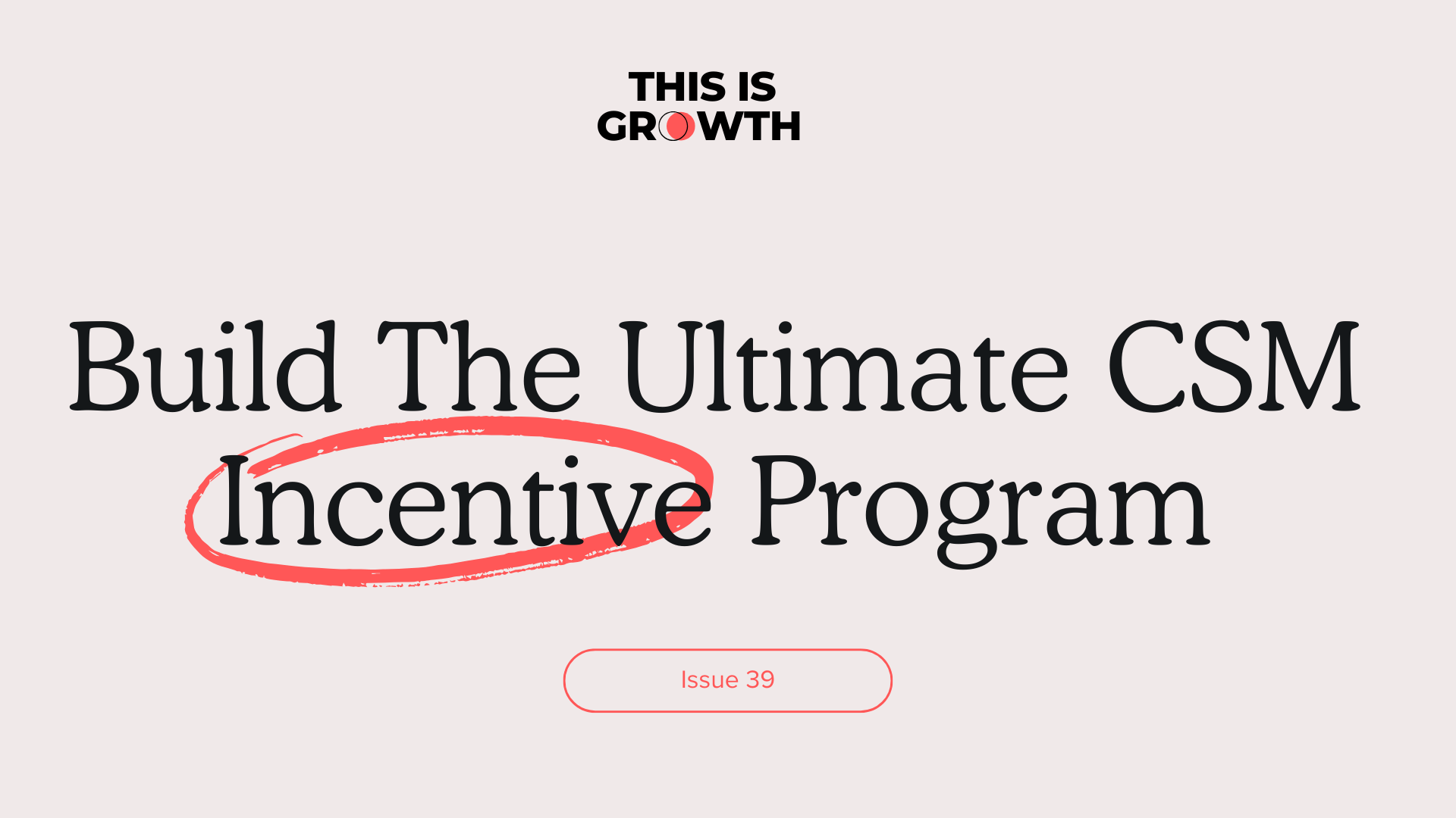 Build The Ultimate CSM Incentive Program