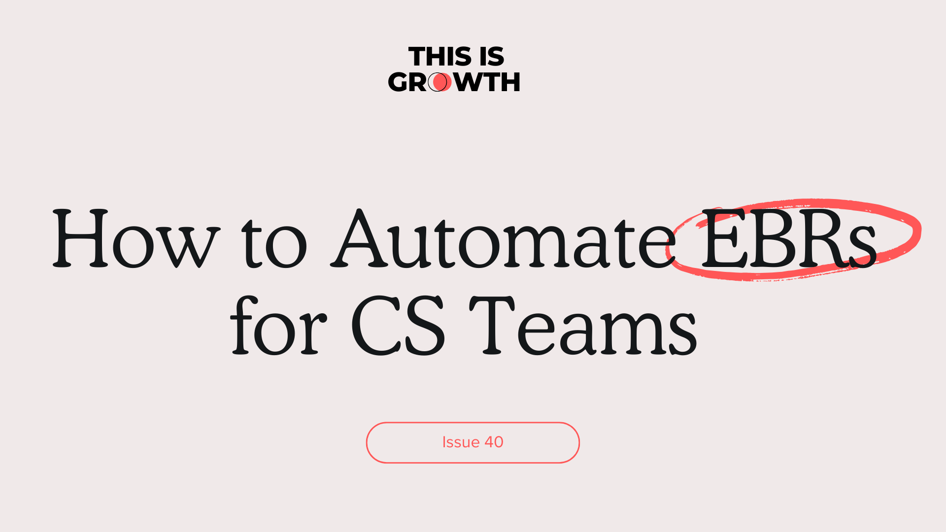 How to Automate EBRs for CS Teams