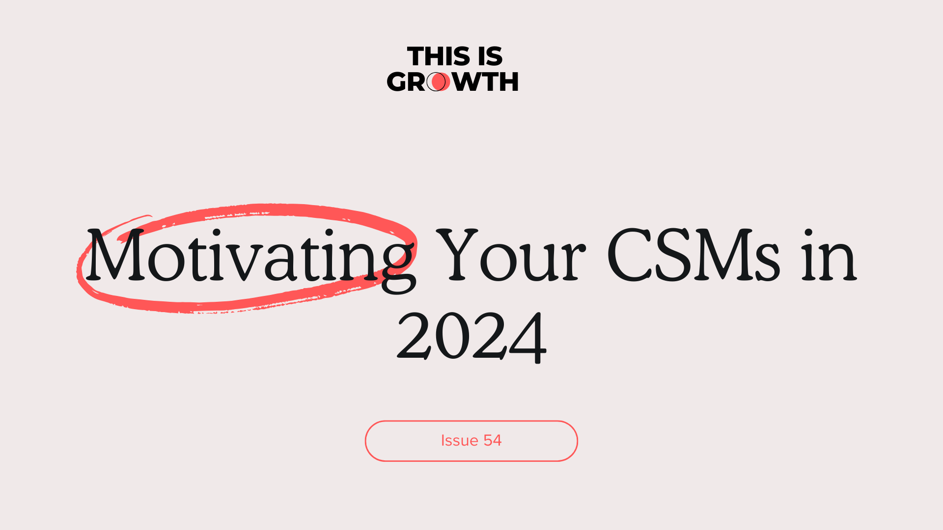 Motivating Your CSMs in 2024