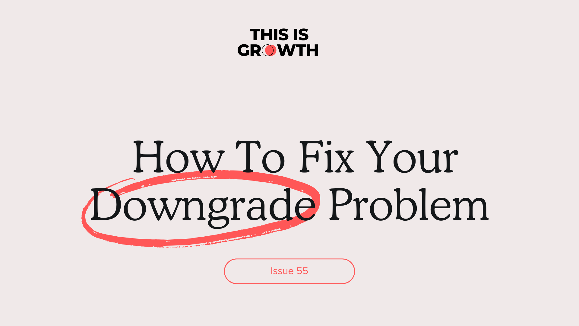 How To Fix Your Downgrade Problem