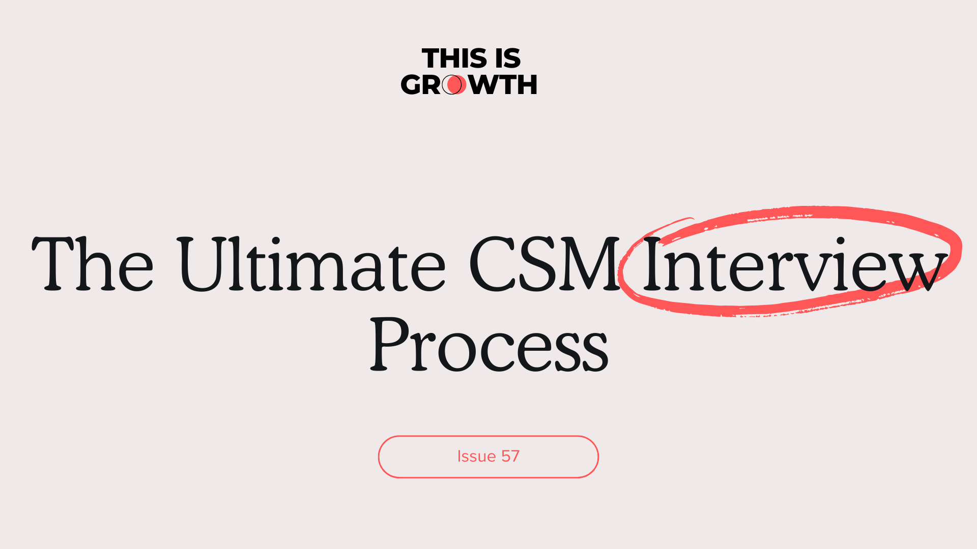 The Ultimate CSM Interview Process