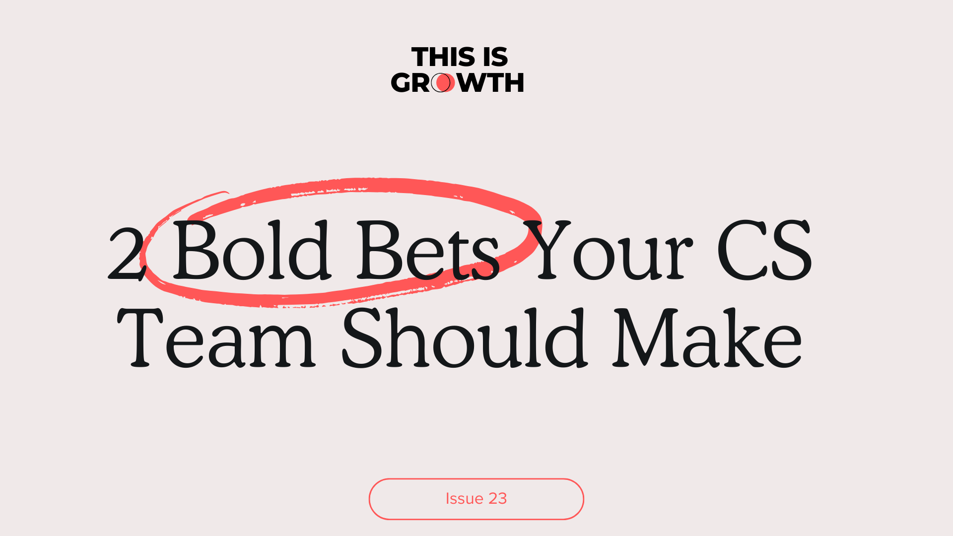 Customer Success Bets