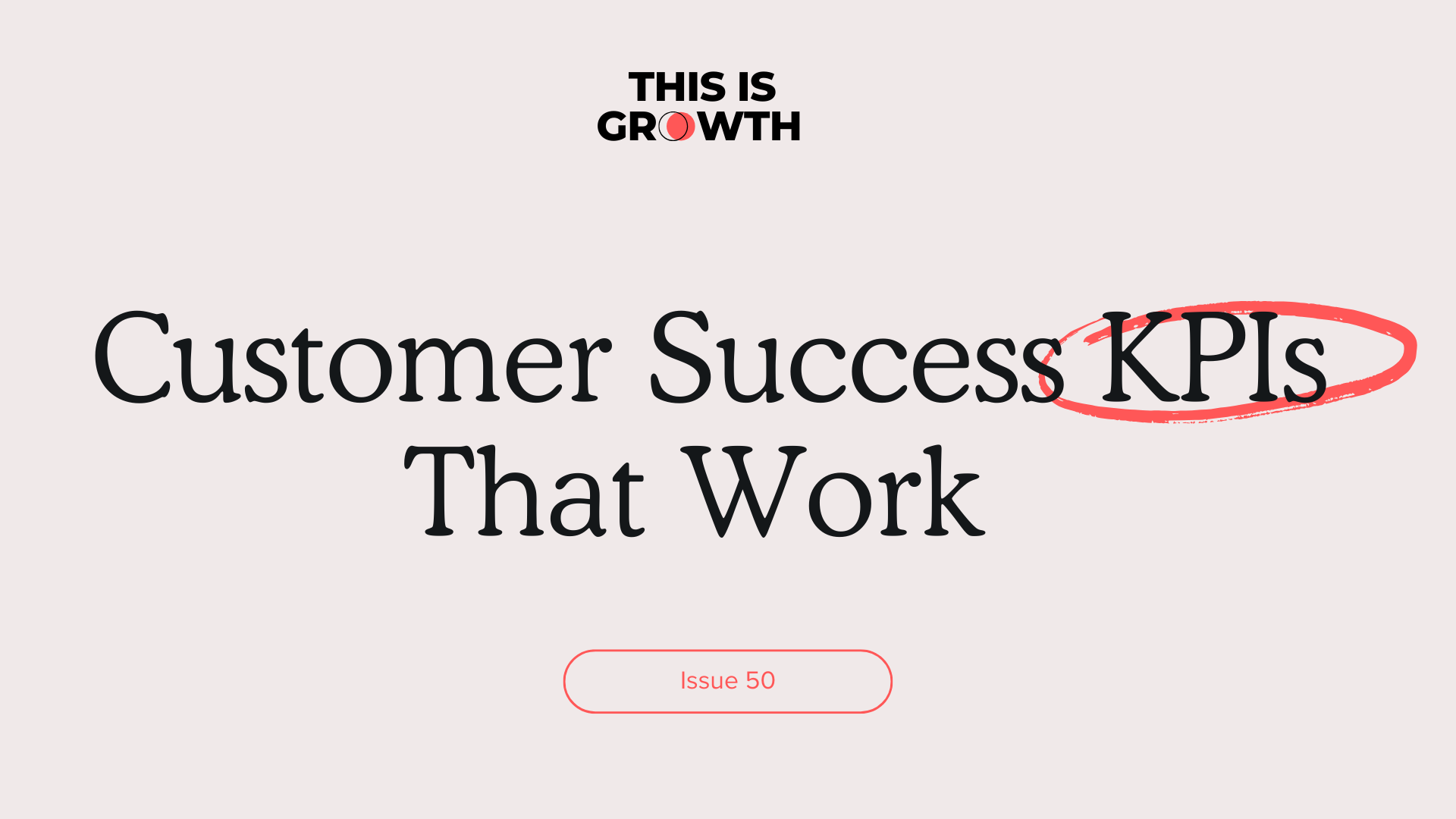 Customer Success KPIs That Work